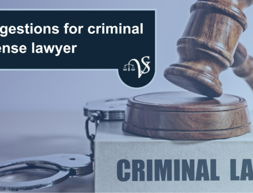 Suggestions from your Criminal Defense Lawyer
