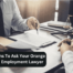 Questions To Ask Your Orange County Employment Lawyer